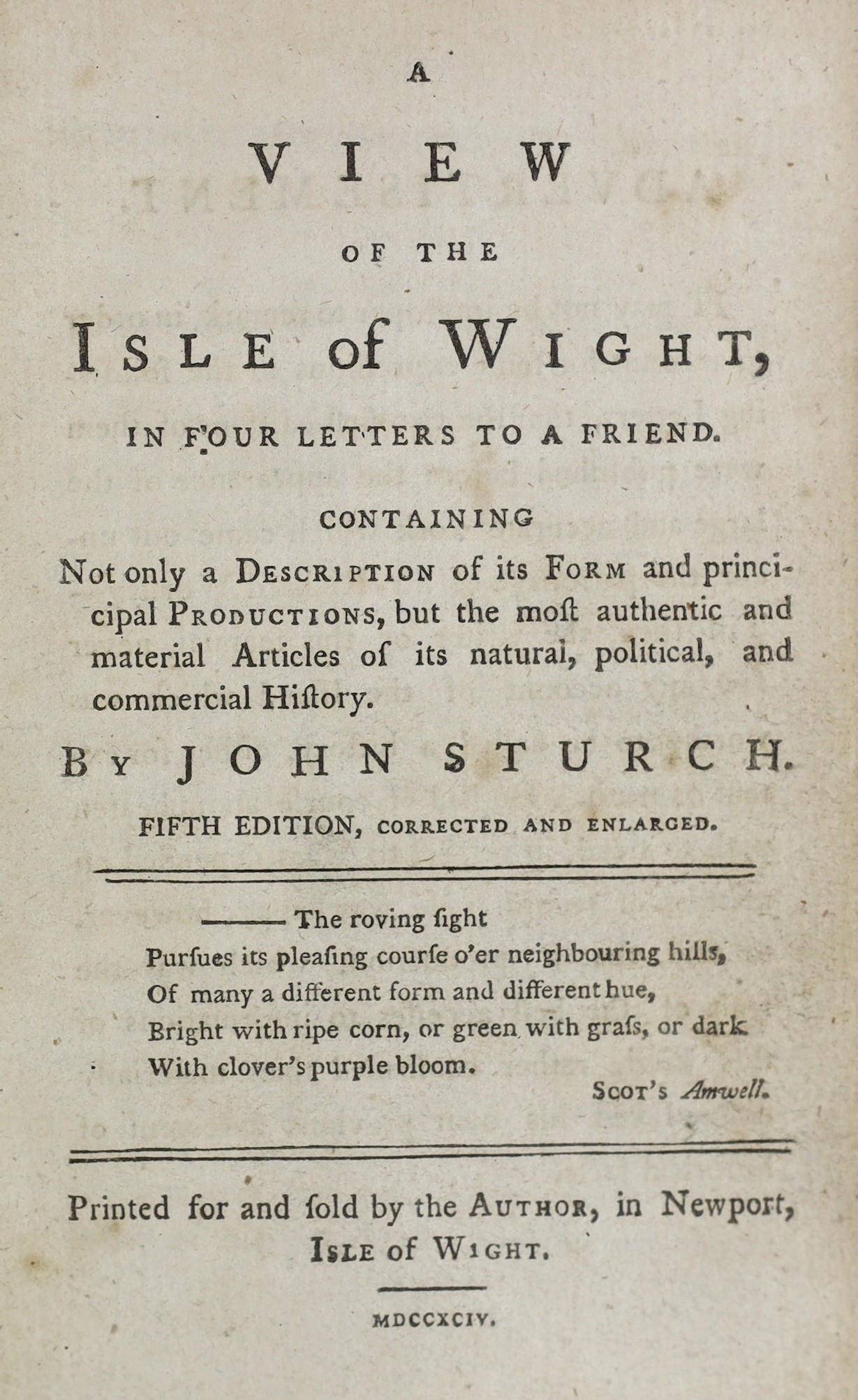 ISLE OF WIGHT: Sturch, John - A View of the Isle of Wight, in four letters to a friend...5th edition, corrected and enlarged. old half calf and marbled boards, sm.8vo. Newport: printed for and sold by the Author, 1794; B